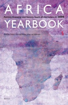 Africa Yearbook. Vol. 5, Politics, Economy and Society South of the Sahara in 2008