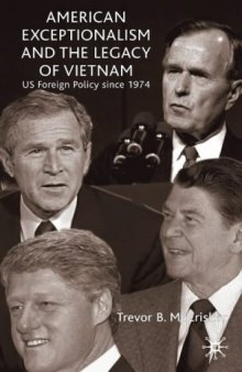 American Exceptionalism and the Legacy of Vietnam: US Foreign Policy Since 1974