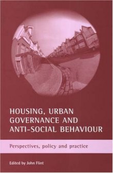 Anti-social Behaviour And Housing: Perspectives, policy & practice