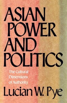 Asian Power and Politics: The Cultural Dimensions of Authority