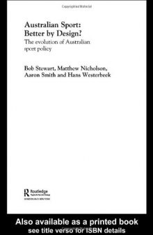 Australian Sport - Better by Design?: The Evolution of Australian Sport Policy