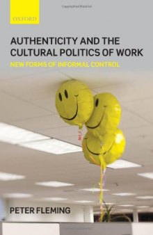 Authenticity and the Cultural Politics of Work: New Forms of Informal Control