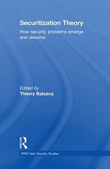 Securitization Theory: How Security Problems Emerge and Dissolve