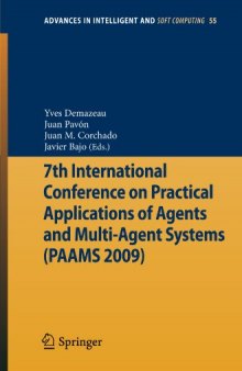 7th International Conference on Practical Applications of Agents and Multi-Agent Systems (PAAMS'09) (Advances in Intelligent and Soft Computing)