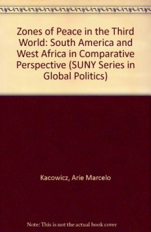 Zones of Peace in the Third World: South America and West Africa in Comparative Perspective