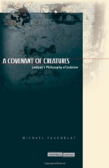 A Covenant of Creatures: Levinas's Philosophy of Judaism (Cultural Memory in the Present)