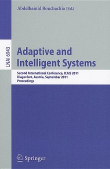 Adaptive and Intelligent Systems: Second International Conference, ICAIS 2011, Klagenfurt, Austria, September 6-8, 2011. Proceedings