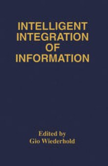 Intelligent Integration of Information: A Special Double Issue of the Journal of Intelligent Information Sytems Volume 6, Numbers 2/3 May, 1996