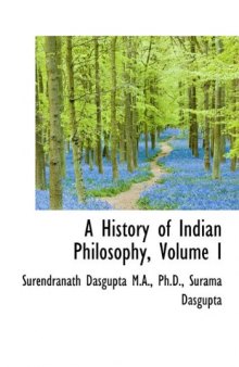 A History of Indian Philosophy, Volume I 