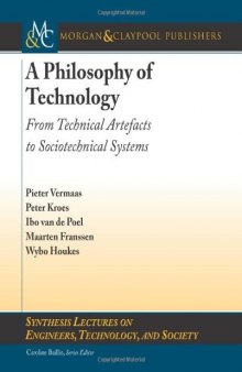 A Philosophy of Technology: From Technical Artefacts to Sociotechnical Systems (Synthesis Lectures on Engineers, Technology, and Society)