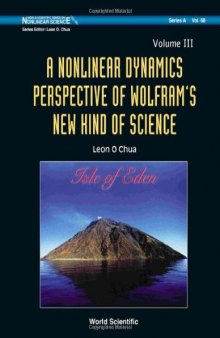A Nonlinear Dynamics Perspective of WolframÂ’s New Kind of Science: (Volume III) (World Scientific Series on Nonlinear Science, Series a) (World Scientific ... Science, Series a Monographs and Treatises)