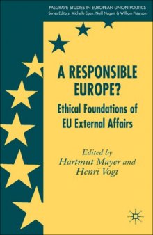 A Responsible Europe?: Ethical Foundations of EU External Affairs 