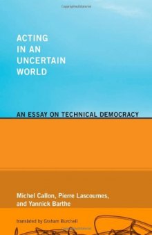 Acting in an Uncertain World: An Essay on Technical Democracy 