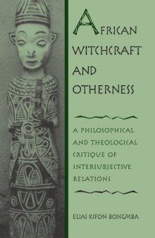 African Witchcraft and Otherness: A Philosophical and Theological Critique of Intersubjective Relations