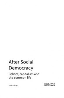 After Social Democracy: Politics, Capitalism and the Common Life 