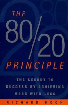 The 80 20 principle: the secret of achieving more with less  