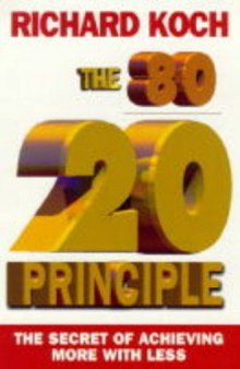 The 80-20 Principle: The Secret of Achieving More With Less