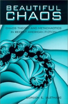 Beautiful chaos chaos theory and metachaotics in recent American fiction