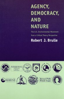 Agency, Democracy, and Nature: The U.S. Environmental Movement from a Critical Theory Perspective