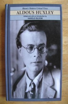 Aldous Huxley (Bloom's Modern Critical Views)