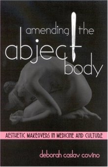 Amending the Abject Body: Aesthetic Makeovers in Medicine and Culture