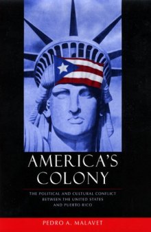 America's Colony: The Political and Cultural Conflict between the United States and Puerto Rico (Critical America)