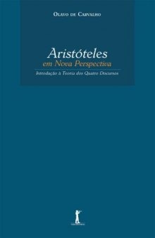 Aristóteles em Nova Perspectiva: Introdução à Teoria dos Quatro Discursos