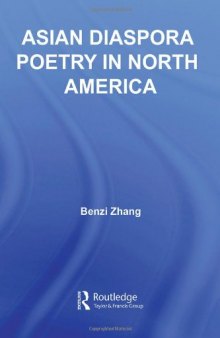 Asian Diaspora Poetry in North America (Literary Criticism and Cultural Theory)