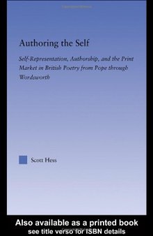 Authoring the Self: Self-Representation, Authorship and the Print Market (Literary Criticism and Cultural Theory)