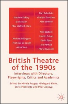 British Theatre of the 1990s: Interviews with Directors, Playwrights, Critics and Academics