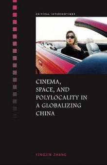 Cinema, Space and Polylocality in Globalizing China (Critical Interventions)