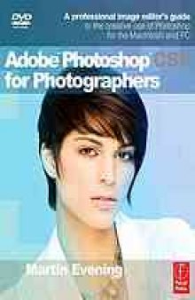 Adobe Photoshop CS5 for photographers : a professional image editor's guide to the creative use of Photoshop for the Macintosh and PC