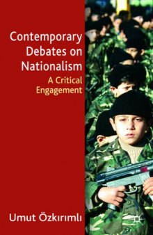 Contemporary Debates on Nationalism: A Critical Engagement