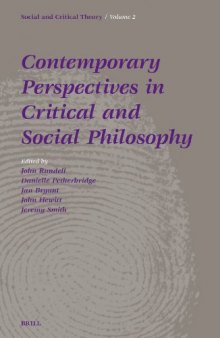 Contemporary Perspectives In Critical And Social Philosophy (Social and Critical Theory: a Critical Horizons Book Series)