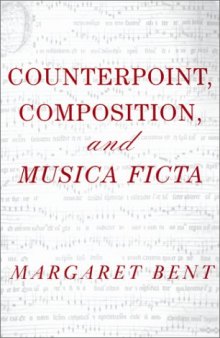 Counterpoint, Composition and Musica Ficta (Criticism and Analysis of Early Music)