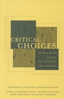 Critical Choices. The United Nations, Networks, and the Future of Global Governance