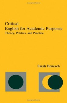 Critical English for Academic Purposes: Theory, Politics, and Practice