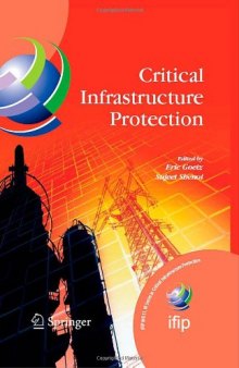Critical Infrastructure Protection (IFIP International Federation for Information Processing) (IFIP International Federation for Information Processing)