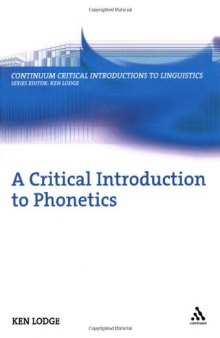 Critical Introduction to Phonetics (Continuum Critical Introductions to Linguistics)