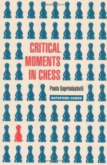 Critical Moments in Chess (Batsford Chess Books)