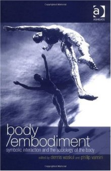 Body Embodiment: Symbolic Interaction and the Sociology of the Body