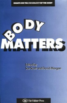 Body Matters: Essays on the Sociology of the Body