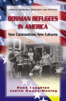 Bosnian Refugees in America: New Communities, New Cultures