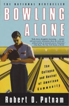 Bowling Alone - The Collapse and Revival of American Community