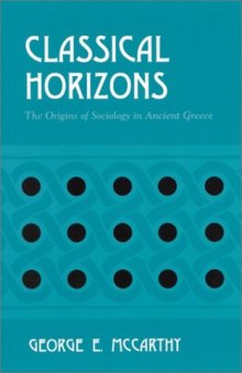 Classical Horizons: The Origins of Sociology in Ancient Greece