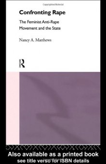 Confronting Rape: The Feminist Anti-Rape Movement and the State (International Library of Sociology)