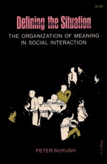 Defining the Situation: The Organization of Meaning in Social Interaction