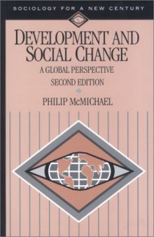 Development and Social Change: A Global Perspective, 2nd Edition  (Sociology for a New Century Series)