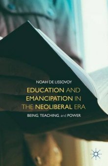 Education and Emancipation in the Neoliberal Era: Being, Teaching, and Power