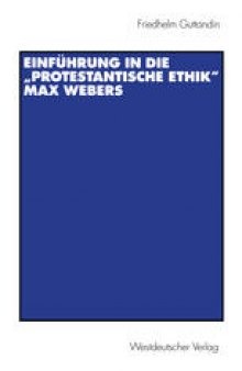 Einfuhrung in die „Protestantische Ethik“ Max Webers